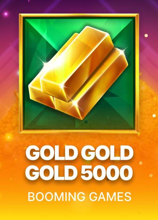Gold Gold Gold 5000