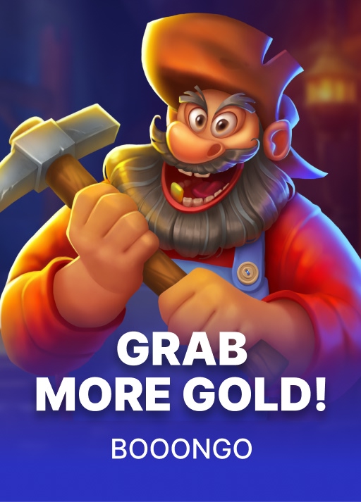 Grab more Gold