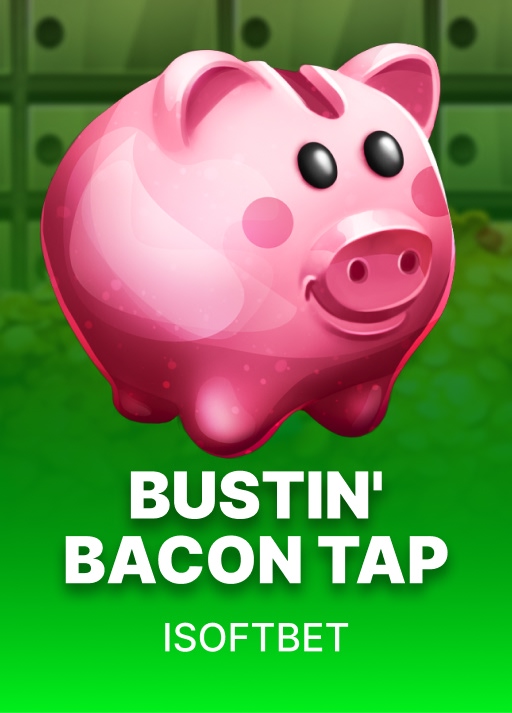 Bustin' Bacon Tap