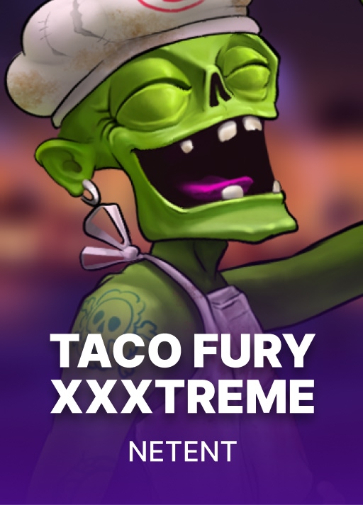 Taco Fury XXXTREME