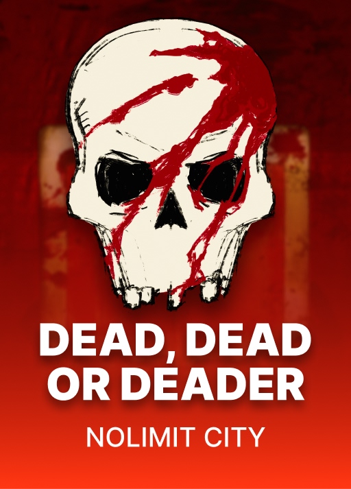 Dead, Dead Or Deader