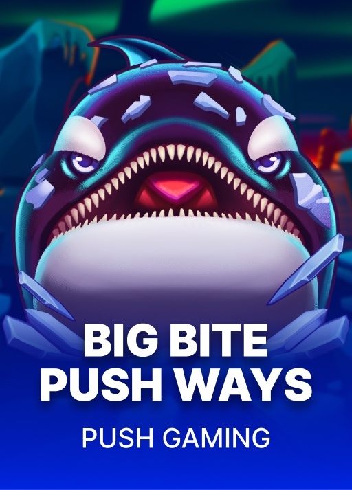 Big Bite Push Ways	