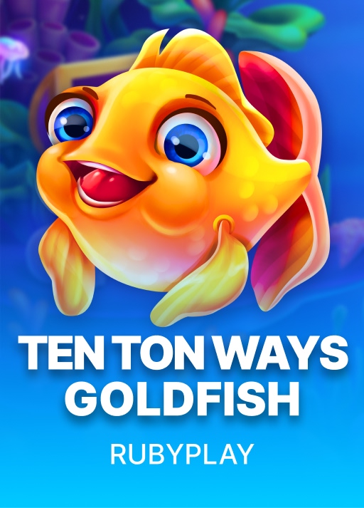 Ten Ton Ways Goldfish