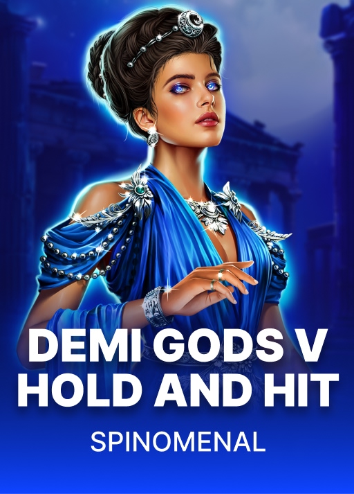 Demi Gods V Hold and Hit