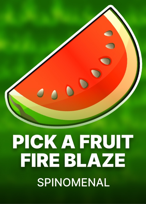 Pick a Fruit - Fire Blaze
