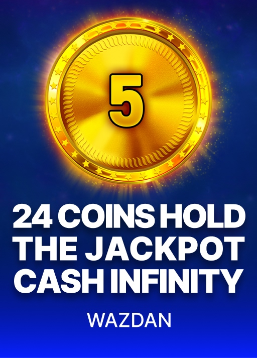 24 Coins Hold the Jackpot Cash Infinity