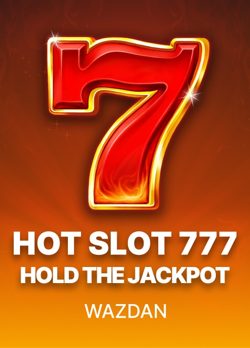 Hot Slot: 777 Hold the Jackpot