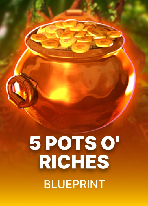 5 Pots O' Riches