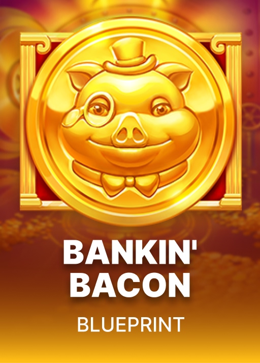 Bankin' Bacon