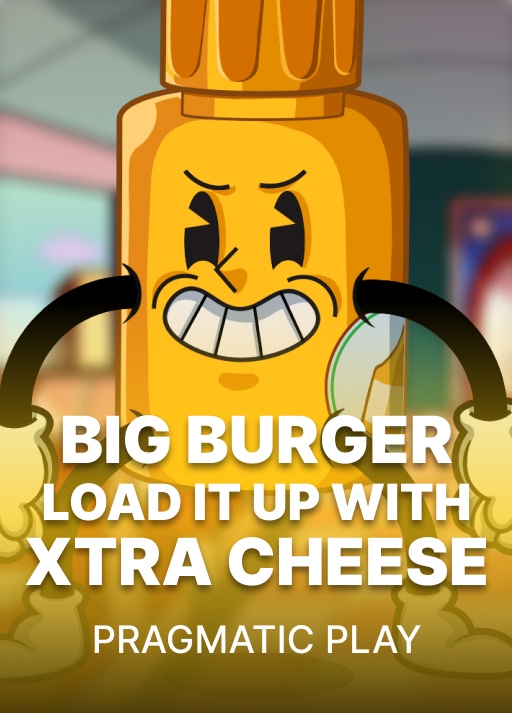Big Burger Load it up with Xtra Cheese