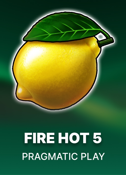 Fire Hot 5