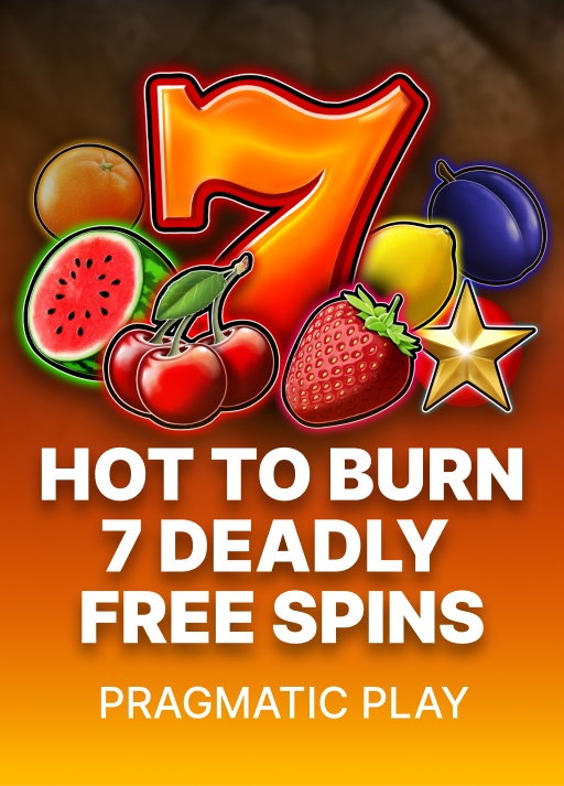 Hot to Burn 7 Deadly Free Spins